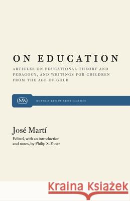 On Education: Articles on Educational Theory and Pedagogy, and Writings for Children from 