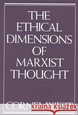 Ethical Dimensions of Marxist Thought Cornel West 9780853458180