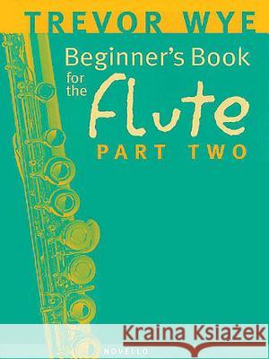 A Beginners Book For The Flute Part 2 Trevor Wye 9780853603221 Novello & Co Ltd