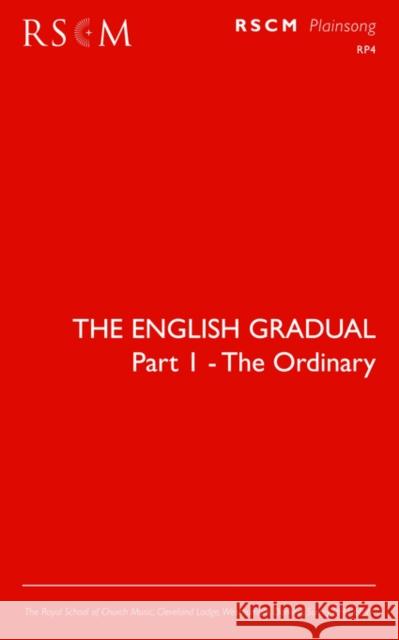 The English Gradual Part 1-The Ordinary Francis Burgess 9780854021161 Royal School of Church Music