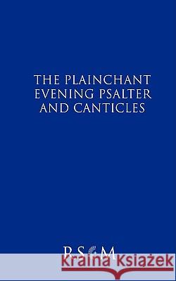 The Plainchant Evening Psalter and Canticles Francis Burgess 9780854021734 Royal School of Church Music