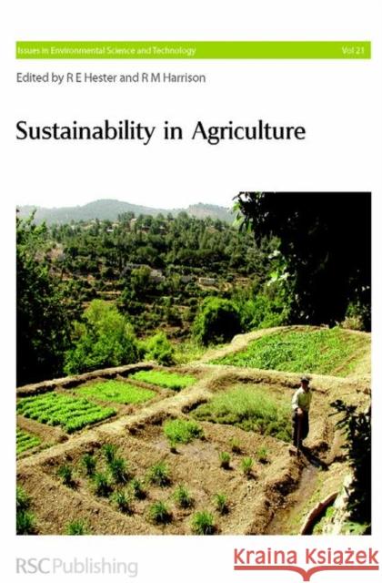 Sustainability in Agriculture R. E. Hester R. M. Harrison 9780854042012 Royal Society of Chemistry