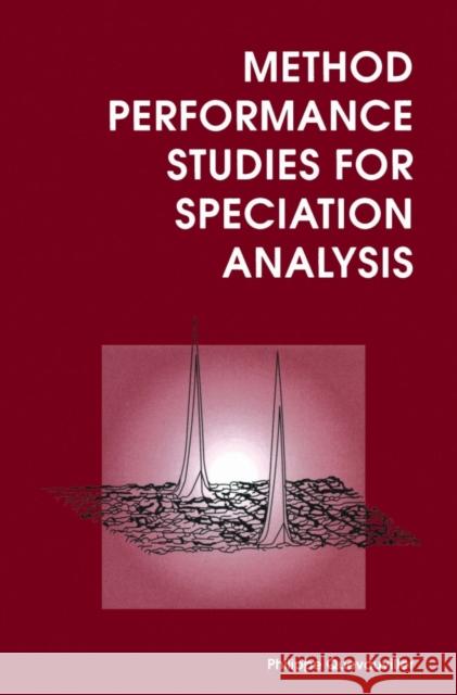 Method Performance Studies for Speciation Analysis Philippe Quevauviller 9780854044672