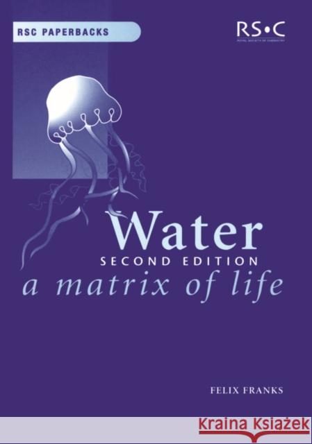 Water: A Matrix of Life Franks, Felix 9780854045839 0