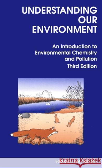 Understanding Our Environment: An Introduction to Environmental Chemistry and Pollution Harrison, R. M. 9780854045846 0