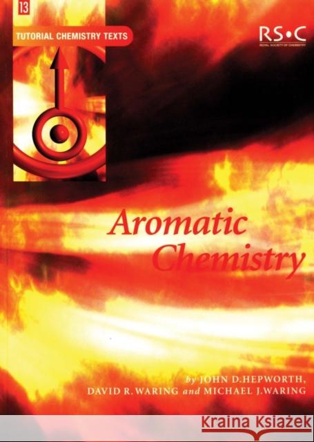 Aromatic Chemistry J D Hepworth 9780854046621 0