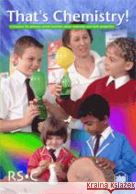 That's Chemistry!: A Resource for Primary School Teachers about Materials and Their Properties Rees, Jan 9780854049394 0