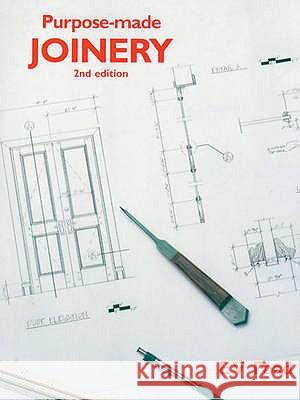 Purpose-Made Joinery Edward Foad (formerly Principal Lecturer, Construction Department, Guildford College of Technology) 9780854420971 Stobart Davies Ltd