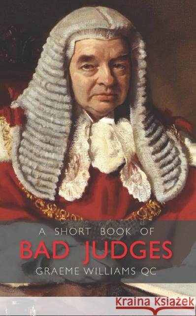 A Short Book of Bad Judges Graeme Williams 9780854901418