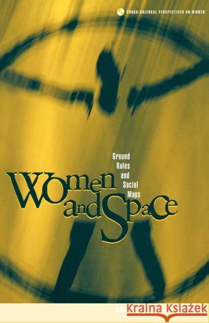 Women and Space: Ground Rules and Social Maps Ardener, Shirley 9780854967285