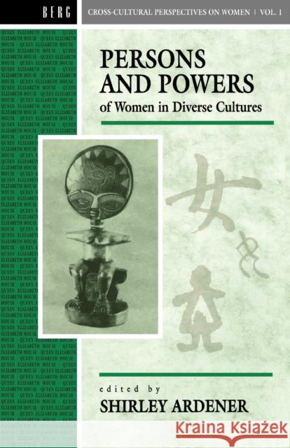 Persons and Powers of Women in Diverse Cultures Shirley Ardener 9780854968664