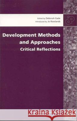 Development Methods and Approaches: Critical Reflections Eade, Deborah 9780855984946