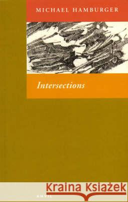 Intersections Michael Hamburger 9780856463211 ANVIL PRESS POETRY