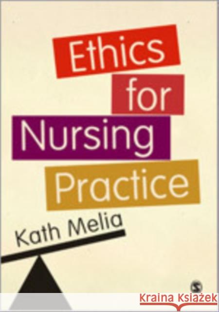 Ethics for Nursing and Healthcare Practice Kath M. Melia 9780857029294 Sage Publications (CA)