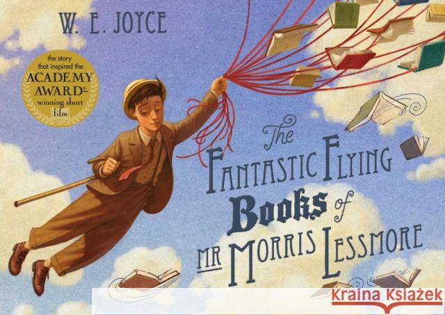 Fantastic Flying Books of Mr Morris Lessmore W. E. Joyce 9780857079442 Simon & Schuster Ltd