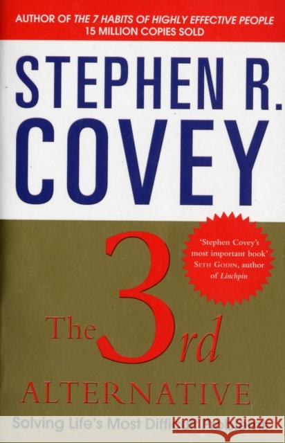 The 3rd Alternative: Solving Life's Most Difficult Problems Stephen R. Covey 9780857205155