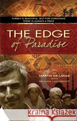 The Edge of Paradise : Turkey is beautiful. But for Christians there is always a price Martin de Lange 9780857212306