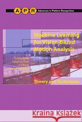 Machine Learning for Vision-Based Motion Analysis: Theory and Techniques Wang, Liang 9780857290564
