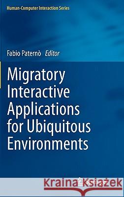 Migratory Interactive Applications for Ubiquitous Environments Fabio Paterno 9780857292490