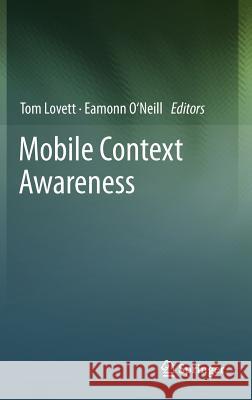 Mobile Context Awareness Tom Lovett Eamonn O'Neill 9780857296245 Springer
