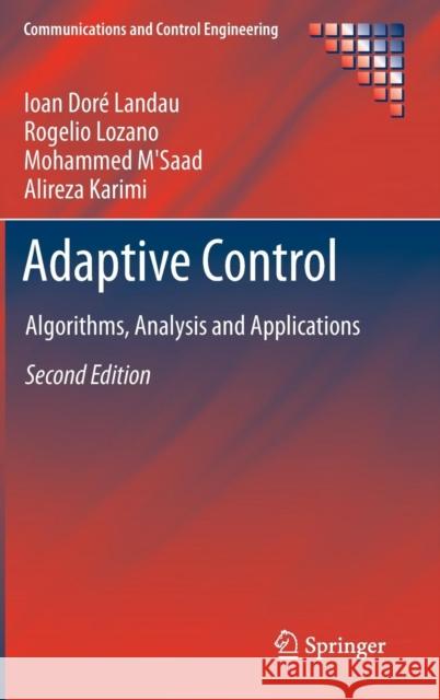 Adaptive Control: Algorithms, Analysis and Applications Landau, Ioan Doré 9780857296634 Springer, Berlin