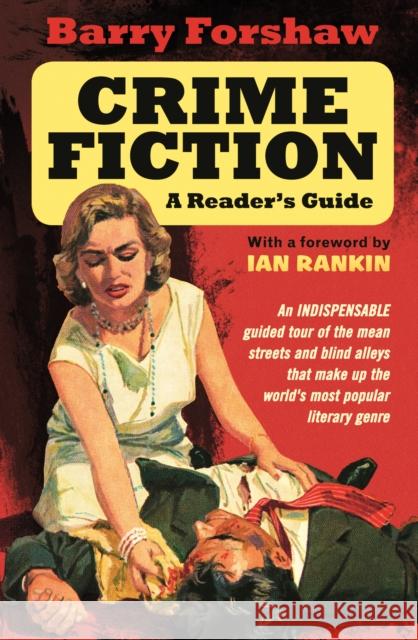 Crime Fiction: A Reader's Guide Forshaw, Barry 9780857303356