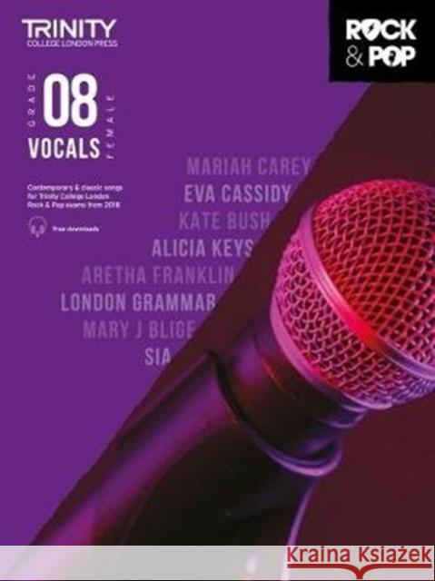 Trinity Rock & Pop 2018 Vocals: Female Voice - Grade 8 Hal Leonard Corp 9780857366764