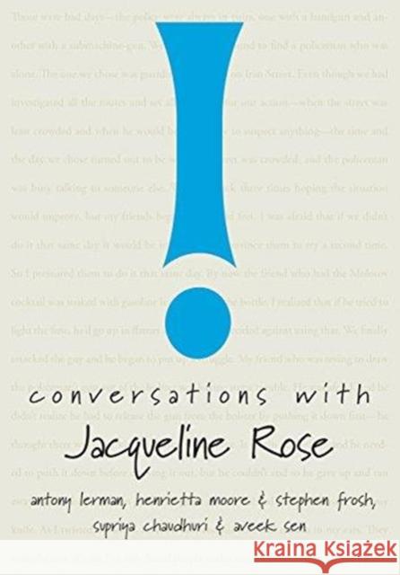 Conversations with Jacqueline Rose Supriya Chaudhuri Aveek Sen Rosemary Bechler 9780857425928