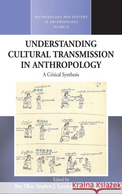 Understanding Cultural Transmission in Anthropology: A Critical Synthesis Ellen, Roy 9780857459930 0
