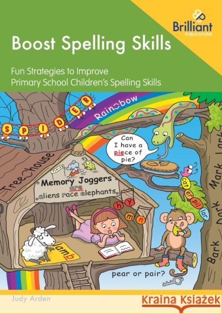 Boost Spelling Skills: Fun Strategies to Improve Primary School Children's Spelling Skills Arden, Judy 9780857478030