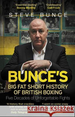 Bunce's Big Fat Short History of British Boxing Steve Bunce   9780857503732