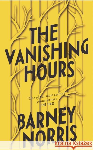 The Vanishing Hours Barney Norris 9780857525710 Transworld Publishers Ltd