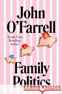Family Politics John O'Farrell 9780857529770