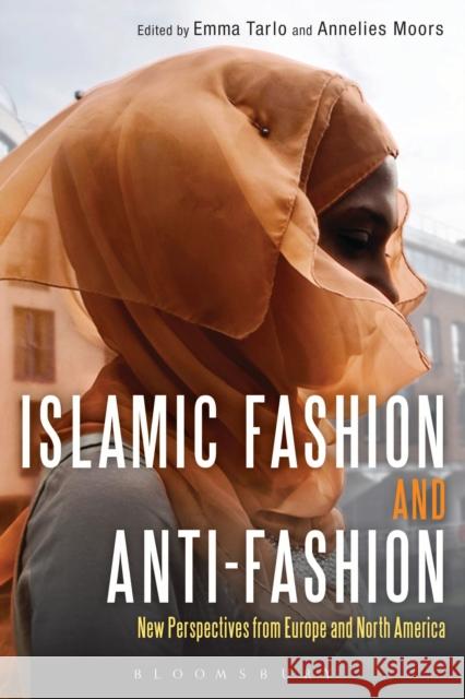 Islamic Fashion and Anti-Fashion: New Perspectives from Europe and North America Moors, Annelies 9780857853356