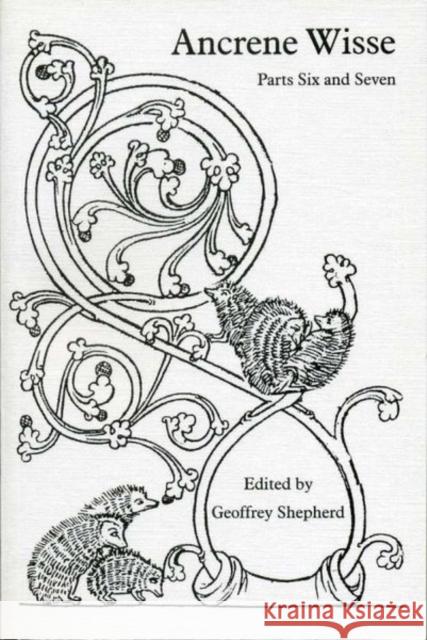 Ancrene Wisse: Parts Six and Seven Geoffrey Shepherd 9780859892568 University of Exeter Press