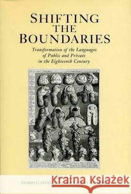 Shifting The Boundaries: Transformation of the Languages of Public and Private in the Eighteenth Century Dario Castiglione, Lesley Sharpe 9780859894449 Liverpool University Press