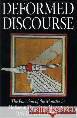 Deformed Discourse: The Function of the Monster in Mediaeval Thought and Literature David Williams 9780859895415