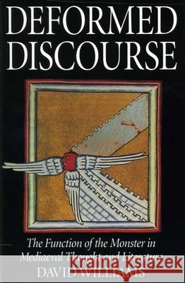 Deformed Discourse: The Function of the Monster in Mediaeval Thought and Literature David Williams 9780859896504