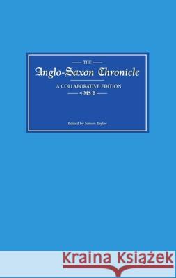 Anglo-Saxon Chronicle 4 MS B Simon Taylor 9780859911047