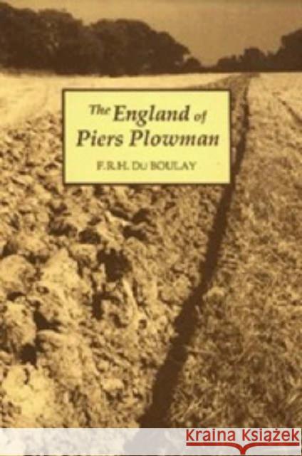 The England of Piers Plowman: William Langland and His Vision of the Fourteenth Century Boulay, F. R. H. Du 9780859913126 D.S. Brewer
