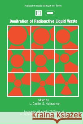 Denitration of Radioactive Liquid Waste L. Cecille S. Halaszovich L. Ca(c)Cille 9780860108542 Kluwer Academic Publishers