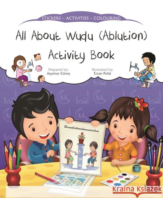 All about Wudu (Ablution) Activity Book Aysenur Gunes Ercan Polat 9780860376811 Islamic Foundation