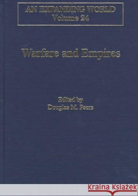 Warfare and Empires: Contact and Conflict Between European and Non-European Military and Maritime Forces and Cultures Peers, Douglas M. 9780860785286