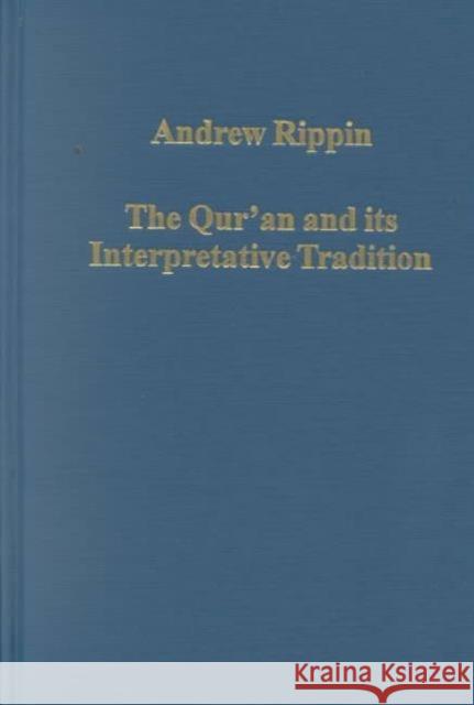 The Qur'an and Its Interpretative Tradition Rippin, Andrew 9780860788485