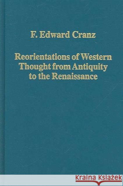 Reorientations of Western Thought from Antiquity to the Renaissance F.Edward Cranz Nancy Struever  9780860789833 Ashgate Publishing Limited