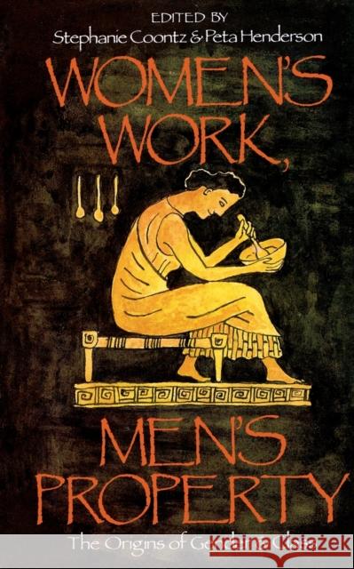 Women's Work, Men's Property: The Origins of Gender and Class Coontz, Stephanie 9780860911128 Verso