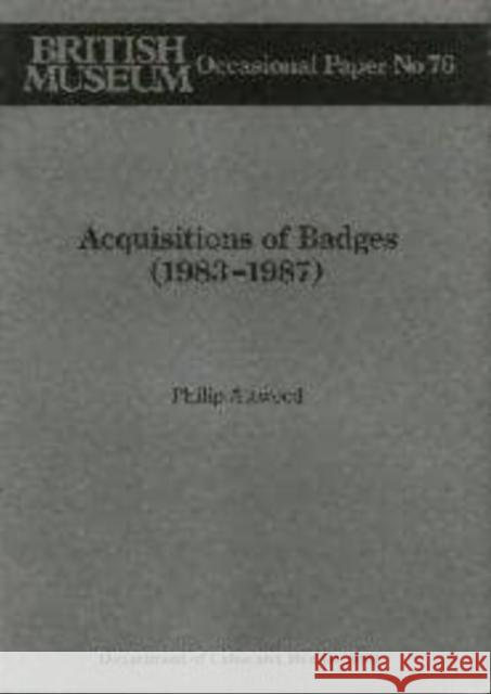 Acquisitions of Badges (1983-1987) Attwood, Phillip 9780861590766 British Museum Press