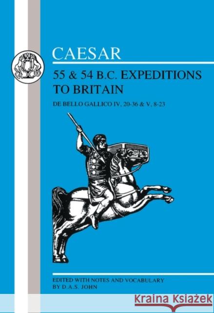Caesar's Expeditions to Britain, 55 & 54 BC Caesar, Julius 9780862922801