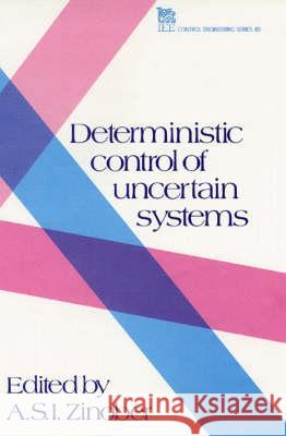 Deterministic Control of Uncertain Systems Zinober, A. S. I. 9780863411700 Institution of Engineering and Technology