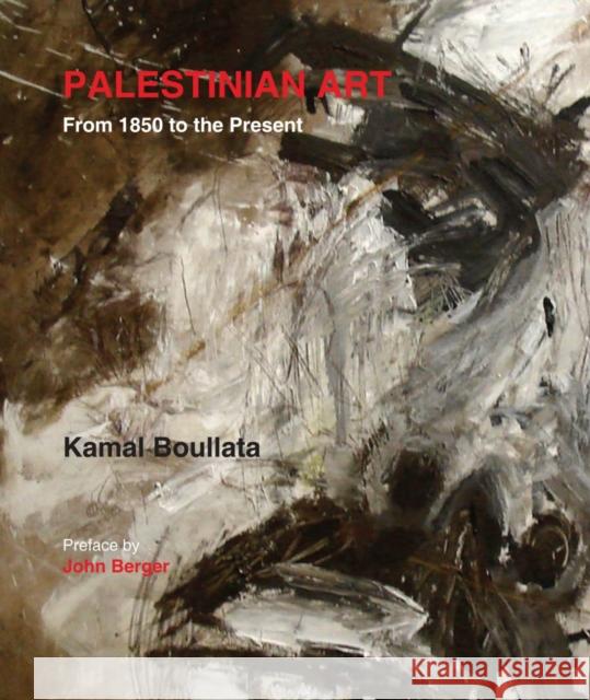 Palestinian Art: 1850-2005 Boullata, Kamal 9780863566486 0
